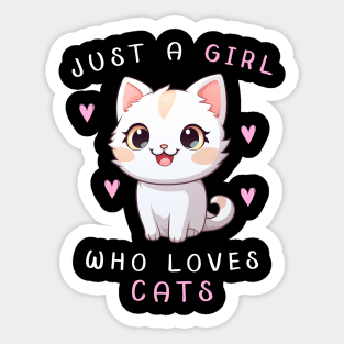 Just a girl who loves Cats Sticker